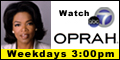 Oprah @ 3pm and Eyewitness News @ 4pm